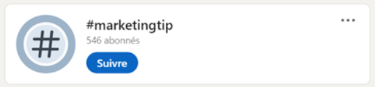 Affichage du hashtag marketingtip sur LinkedIn